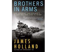 James Holland Brothers in Arms (Copertina rigida)