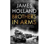 James Holland Brothers in Arms (Tascabile)
