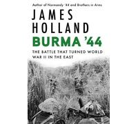 James Holland Burma '44 (Copertina rigida)