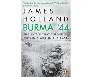 James Holland Burma '44 (Tascabile)