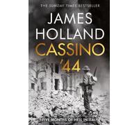 James Holland Cassino '44 (Copertina rigida)