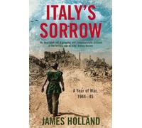 James Holland Italy’s Sorrow (Tascabile)