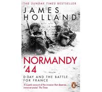 James Holland Normandy ‘44 (Tascabile)