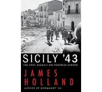 James Holland Sicily '43 (Tascabile)