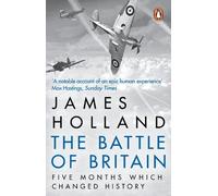 James Holland The Battle of Britain (Tascabile)