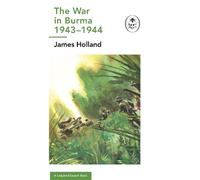 James Holland The War in Burma 1943-1944: A Ladybird Expert B (Copertina rigida)