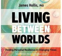 James Hollis Living Between Worlds (CD)