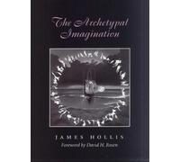 James Hollis The Archetypal Imagination (Tascabile)