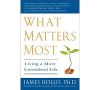 James Hollis What Matters Most (Tascabile)