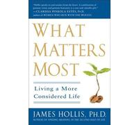 James Hollis What Matters Most (Tascabile)