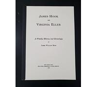James Hook and Virginia Eller;: A family history and genealogy