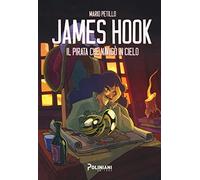 James Hook. Il pirata che navigò il cielo