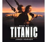 James Horner - Back To Titanic