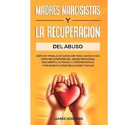James Hoskins Madres Narcisistas Y La Recuperación Del Abuso (Tascabile)
