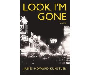 James Howard Kunstler Look, I'm Gone (Tascabile)