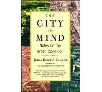 James Howard Kunstler The City in Mind (Tascabile)