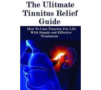 James Howard The Ultimate Tinnitus Relief Guide (Tascabile)