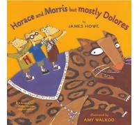 James Howe Horace And Morris But Mostly Delores (Copertina rigida)