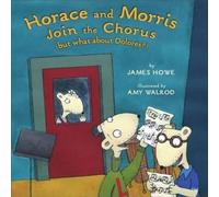 James Howe Horace and Morris Join the Chorus (But What about (Copertina rigida)