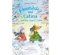 James Howe Houndsley and Catina and the Quiet Time (Copertina rigida)