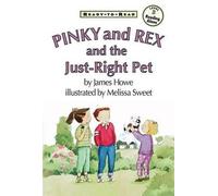 James Howe Pinky and Rex and the Just-Right Pet (Copertina rigida) Pinky & Rex