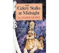 James Howe The Celery Stalks at Midnight (Copertina rigida)