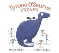 James Howe Tyrone O’Saurus Dreams (Copertina rigida)