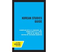 James Hoyt B. H. Hazard W. W. Smith H. T. Kim Korean Studies Guide (Tascabile)