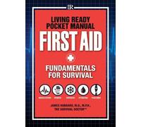 James Hubbard M.D. – Living Ready Pocket Manual – Primo soccorso – Tascabile