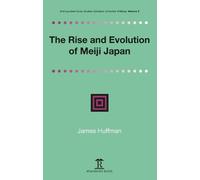 James Huffmann The Rise and Evolution of Meiji Japan (Copertina rigida)