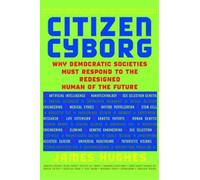 James Hughes Citizen Cyborg (Copertina rigida)
