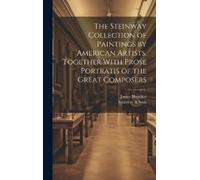 James Huneker S The Steinway Collection of Paintings by Ameri (Copertina rigida)