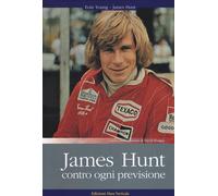 James Hunt. Contro ogni previsione - Young Eoin S., Hunt James, Hodges David