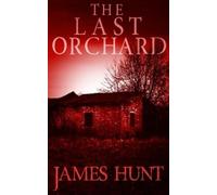 James Hunt The Last Orchard (Tascabile) Emp Survival in a Powerless World