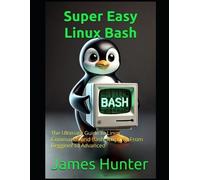 James Hunter Super Easy Linux / Bash (Tascabile) Super Easy General Programming