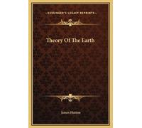 James Hutton Theory Of The Earth (Copertina rigida)