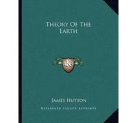 James Hutton Theory Of The Earth (Tascabile)