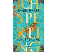 James Hynes Ute Leib Ich, Sperling: Roman Der Sunday Times Bestse (Tascabile)