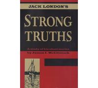 James I. McClintock Jack London's Strong Truths (Tascabile)