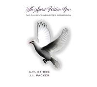 James I Packer Alan M Stibbs The Spirit Within You (Tascabile)