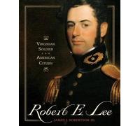 James I. Robert "Robert E. Lee: Virginian Soldier, American C (Copertina rigida)