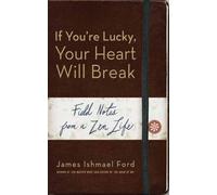 James Ishmael Ford If You'Re Lucky, Your Heart Will Break (Tascabile)