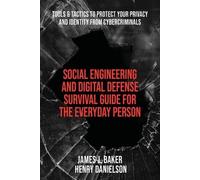James J Baker H Social Engineering and Digital Defense Survival Guid (Tascabile)