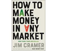 James J. Cramer How to Make Money in Any Market (Copertina rigida)