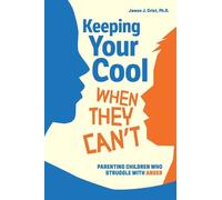 James J. Crist Keeping Your Cool When They Can't (Tascabile)