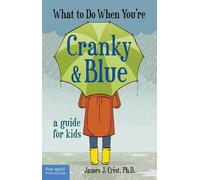 James J. Crist What to Do When You're Cranky & Blue (Tascabile)