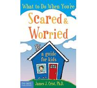 James J. Crist What to Do When You're Scared & Worried (Tascabile)