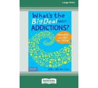 James J Crist What's the Big Deal About Addictions? (Tascabile)