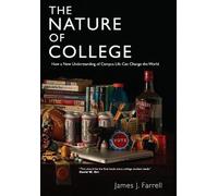 James J. Farrell The Nature of College (Tascabile)