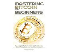 James J Foskey Mastering Bitcoin For Beginners (Tascabile)